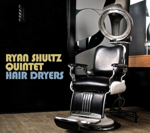 Ryan -Quintet- Shultz - Hair Dryers i gruppen CD hos Bengans Skivbutik AB (3930410)