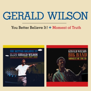 Gerald Wilson Big Band - Your Better Believe It/Moment Of Truth i gruppen CD hos Bengans Skivbutik AB (3930477)