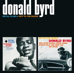 Donald Byrd - Royal Flush/Off To The Races i gruppen CD hos Bengans Skivbutik AB (3930599)