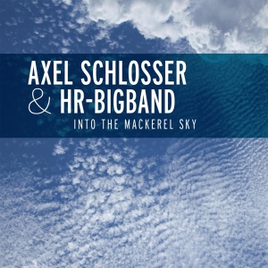 Axel Schlosser - Into The Mackerel Sky i gruppen CD hos Bengans Skivbutik AB (3930690)