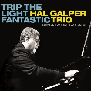 Hal Galper Trio - Trip The Light Fantastic i gruppen CD hos Bengans Skivbutik AB (3930897)