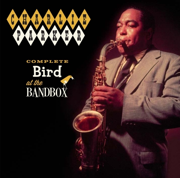 Charlie Parker - Complete Bird At The Bandbox i gruppen CD / Toppselgere hos Bengans Skivbutik AB (3930955)