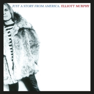 Elliott Murphy - Just A Story From America i gruppen CD hos Bengans Skivbutik AB (3931234)