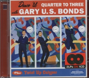 Gary U.S. Bonds - Dance 'Til Quarter To Three + Twist Up Calypso i gruppen CD / Pop-Rock,Annet hos Bengans Skivbutik AB (3931317)