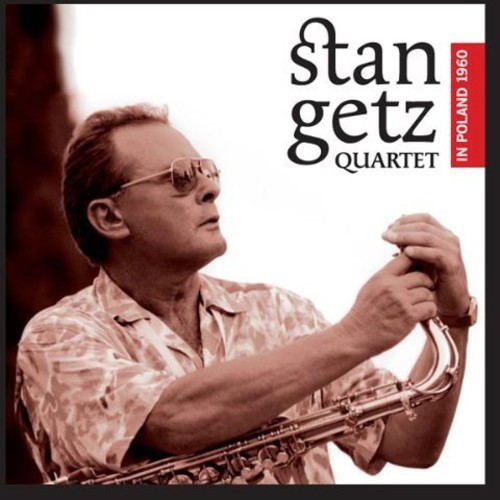 Getz Stan - Quartet In Poland 1960 i gruppen CD / Jazz/Blues hos Bengans Skivbutik AB (3931320)