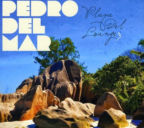 Pedro Del Mar - Playa Del Lounge 3 i gruppen CD / Dans/Techno hos Bengans Skivbutik AB (3931597)