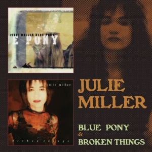 Miller Julie - Blue Pony / Broken Things i gruppen CD hos Bengans Skivbutik AB (3931703)