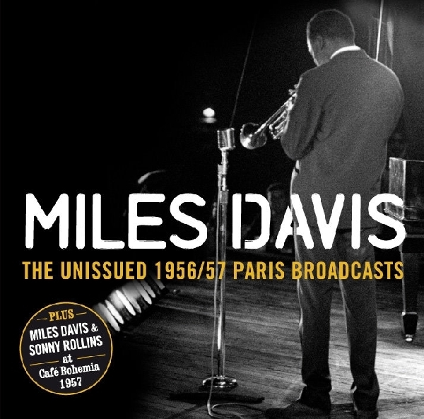 Miles Davis - Unissued 1956/57 Paris Broadcasts i gruppen CD / Toppselgere hos Bengans Skivbutik AB (3932018)