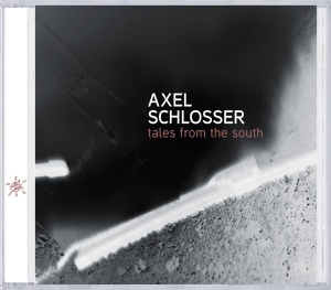 Axel Schlosser - Tales From The South i gruppen CD hos Bengans Skivbutik AB (3932130)