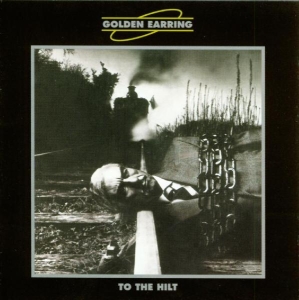Golden Earring - To The Hilt i gruppen CD hos Bengans Skivbutik AB (3932155)
