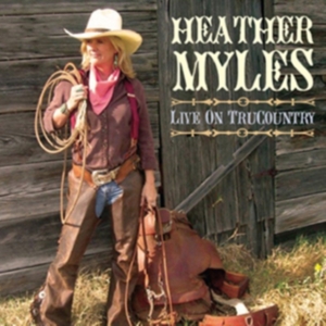 Heather & The Cadillac Cowboys Myles - Live On Trucountry i gruppen CD / Country hos Bengans Skivbutik AB (3932557)