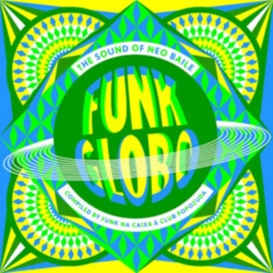 Various - Funk Globo:Sound Of Neo Baile i gruppen CD / Dance-Techno,Klassisk hos Bengans Skivbutik AB (3932559)
