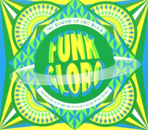 Various - Funk Globo:Sound Of Neo Baile i gruppen CD hos Bengans Skivbutik AB (3932559)