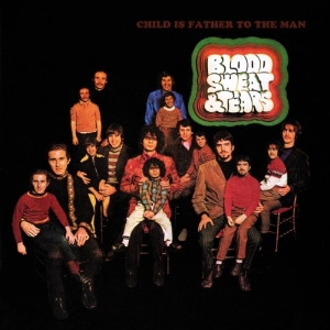Sweat & Tears Blood - Child Is Father To The Man i gruppen CD hos Bengans Skivbutik AB (3932565)