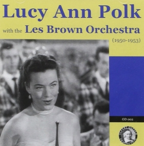 Lucy Ann Polk - Lucy Ann Polk With The Les Brown Orchestra i gruppen CD hos Bengans Skivbutik AB (3932936)