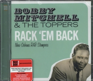 Bobby & The Toppers Mitchell - Rack 'Em Back - New Orleans R&B Stompers i gruppen CD / Pop-Rock,RnB-Soul,Annet hos Bengans Skivbutik AB (3933123)