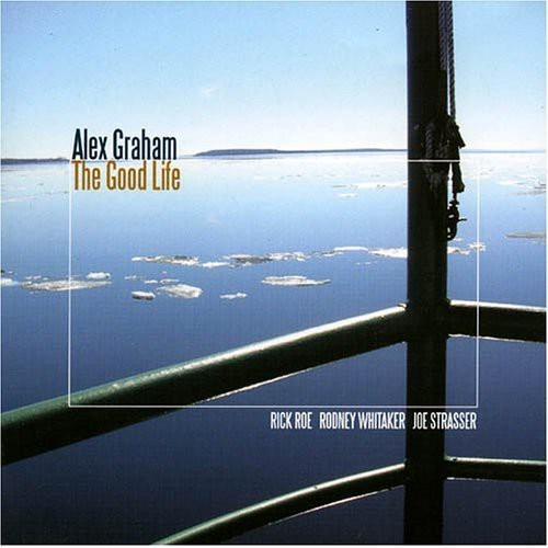 Graham Alex - Good Life i gruppen CD / Jazz/Blues hos Bengans Skivbutik AB (3933279)