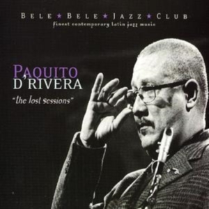 Paquito D'rivera - Lost Sessions i gruppen CD hos Bengans Skivbutik AB (3933719)