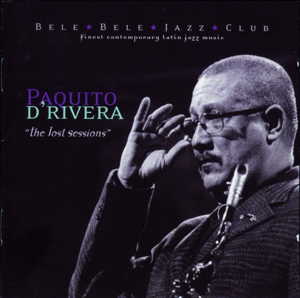 Paquito D'rivera - Lost Sessions i gruppen CD / Jazz/Blues hos Bengans Skivbutik AB (3933719)