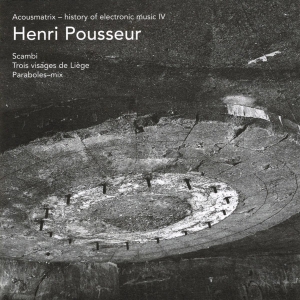 Henri Pousseur - Acousmatrix - History Of Electronic Music Iv i gruppen CD hos Bengans Skivbutik AB (3933929)