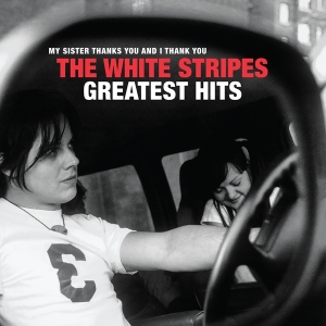 White Stripes The - The White Stripes Greatest Hits i gruppen -Start BM V hos Bengans Skivbutik AB (3933950)