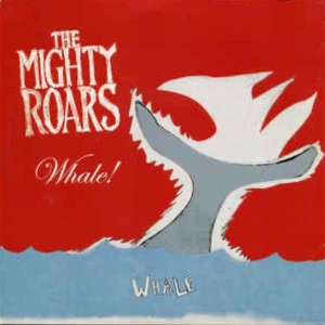 Mighty Roars - Whale! i gruppen CD hos Bengans Skivbutik AB (3934054)