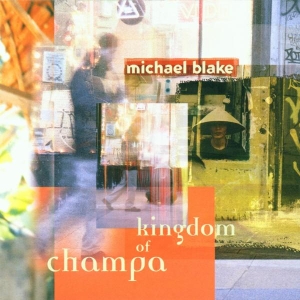 Michael Blake - Kingdom Of Champa i gruppen CD hos Bengans Skivbutik AB (3934142)