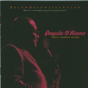Paquito D'rivera - Este Camino Largo i gruppen CD hos Bengans Skivbutik AB (3934155)