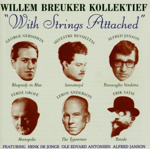 Willem Breuker Kollektief - With Strings Attached i gruppen CD hos Bengans Skivbutik AB (3934171)