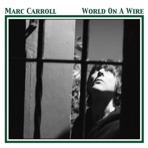 Marc Carroll - World On A Wire i gruppen CD / Pop-Rock hos Bengans Skivbutik AB (3934435)