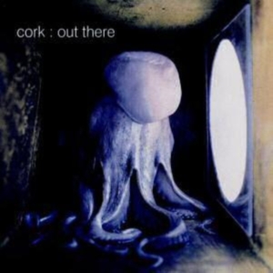 Cork - Out There i gruppen Annet /  hos Bengans Skivbutik AB (3934502)