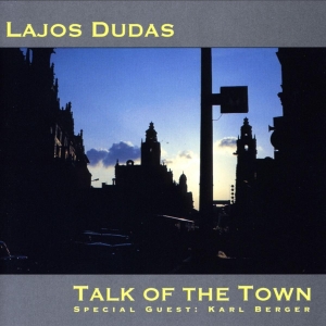 Lajos Dudas - Talk Of The Town i gruppen CD hos Bengans Skivbutik AB (3934506)