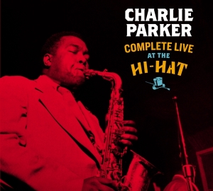 Parker Charlie - Complete Live At The Hi-Hat i gruppen CD / Jazz/Blues hos Bengans Skivbutik AB (3934566)