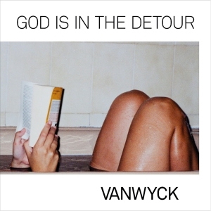 Vanwyck - God Is In The Detour i gruppen CD / Pop-Rock hos Bengans Skivbutik AB (3934835)