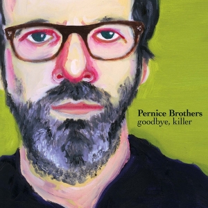 Pernice Brothers - Goodbye, Killer i gruppen CD hos Bengans Skivbutik AB (3934896)