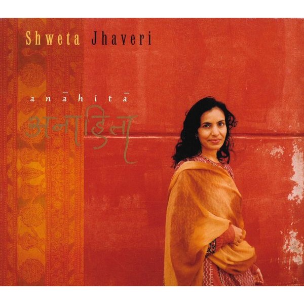 Shweta Jhaveri - Anahita i gruppen CD / Worldmusic/ FolkeMusikkk hos Bengans Skivbutik AB (3935008)