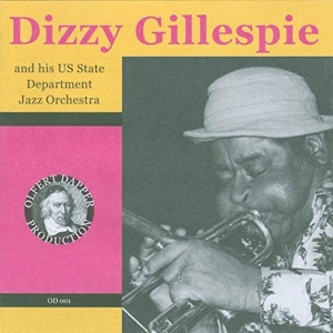 Dizzy Gillespie - Dizzy Gillespie And His Us State Department Jazz O i gruppen CD hos Bengans Skivbutik AB (3935351)