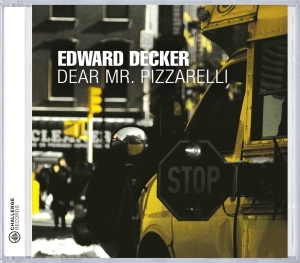 Edward Decker - Dear Mr. Pizzarelli i gruppen CD hos Bengans Skivbutik AB (3935464)
