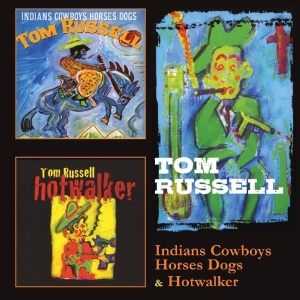 Tom Russell - Indians Cowboys Horses Dogs/Hotwalker i gruppen CD hos Bengans Skivbutik AB (3935608)