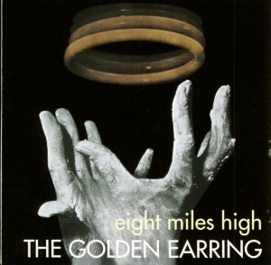 Golden Earring - Eight Miles High (Remastered & Expanded) i gruppen CD hos Bengans Skivbutik AB (3936084)