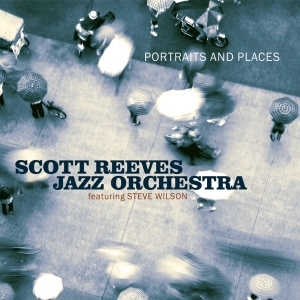 Scott -Jazz Orchestra- Reeves - Portraits And Places i gruppen CD hos Bengans Skivbutik AB (3936620)