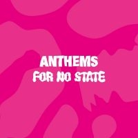 Blandade Artister - Anthems For No State (Pink Vinyl) i gruppen VINYL hos Bengans Skivbutik AB (3938920)