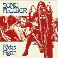 Sonic Flower - Rides Again i gruppen CD hos Bengans Skivbutik AB (3938973)