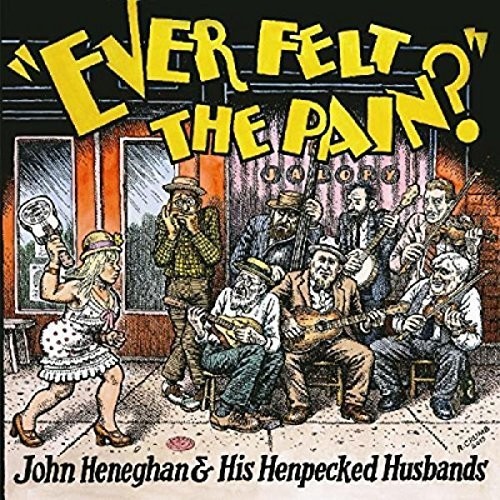 Heneghan John & His Henpecked Husba - Ever Felt The Pain? i gruppen VINYL / Jazz/Blues hos Bengans Skivbutik AB (3939121)