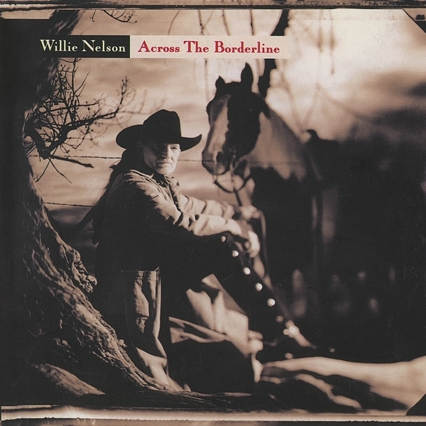 Willie Nelson - Across The Borderline i gruppen CD / Toppselgere hos Bengans Skivbutik AB (3941014)