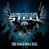 Generation Steel - Eagle Will Rise The i gruppen CD / Metal hos Bengans Skivbutik AB (3941362)