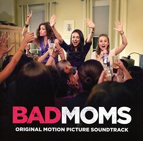 Various - Bad Moms (Original Motion Picture Soundt i gruppen CD / Film/Musikkkal hos Bengans Skivbutik AB (3941671)
