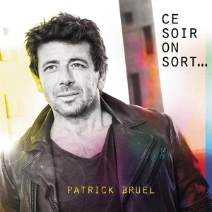 Bruel Patrick - Ce Soir On Sort... i gruppen Annet /  hos Bengans Skivbutik AB (3941778)