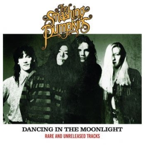 Smashing Pumpkins - Dancing In The Moonlight i gruppen VINYL hos Bengans Skivbutik AB (3942324)