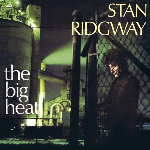 Stan Ridgway - Big Heat + 6 i gruppen CD / Pop-Rock hos Bengans Skivbutik AB (3944489)